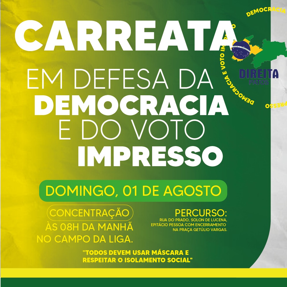 Direitistas realizam carreata em Patos, no dia 1° de agosto, em defesa da democracia e do voto impresso