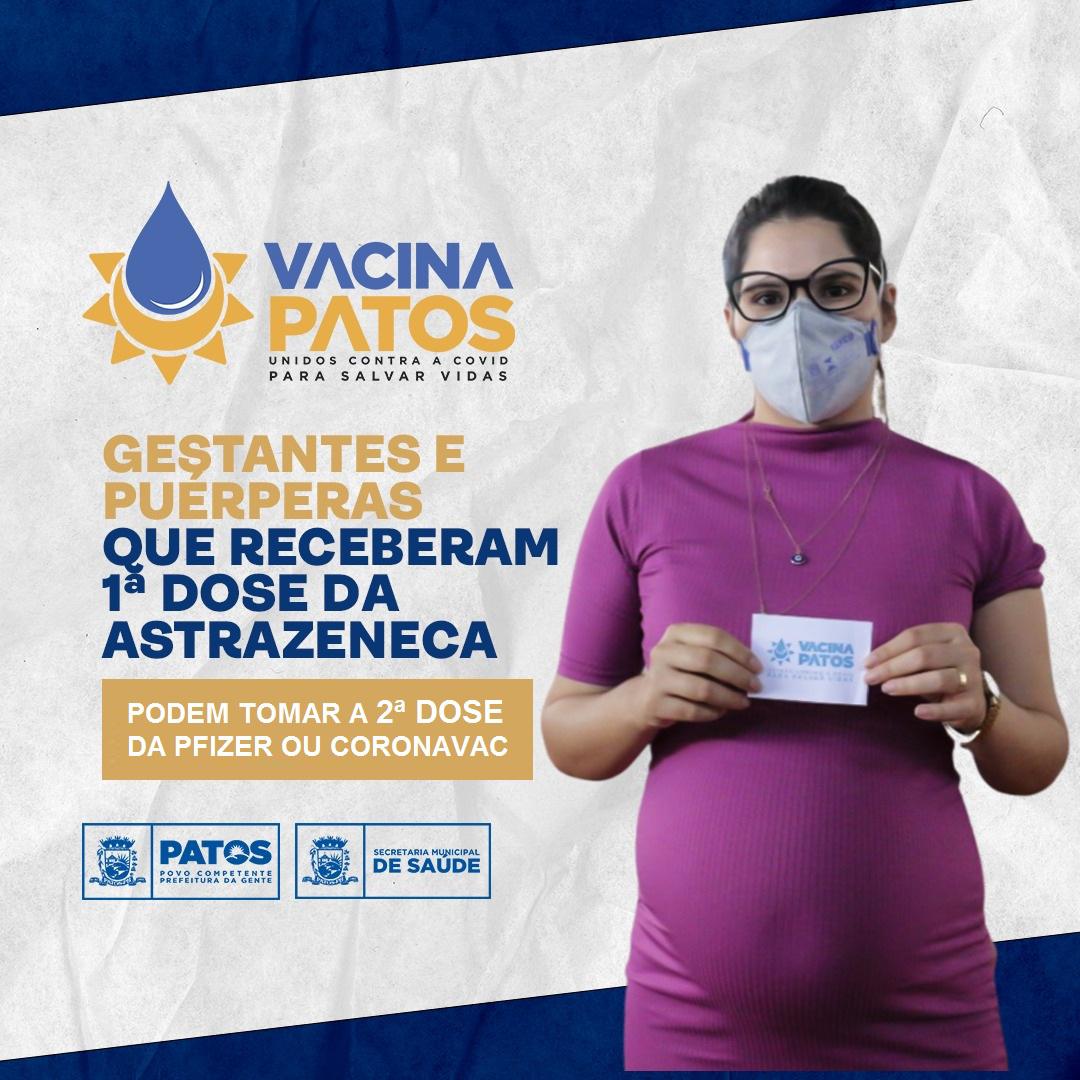 Em Patos: Gestantes e puérperas que tomaram primeira dose da Aztrazeneca devem receber segunda dose da Pfizer ou Coronavac