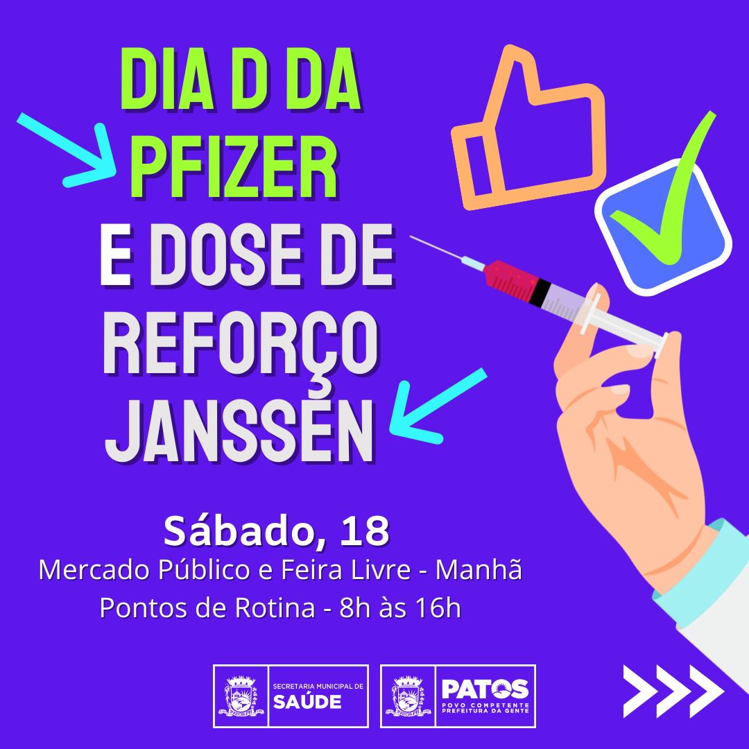 Patos realiza Dia D da Pfizer e inicia dose de reforço da Janssen neste sábado (18)