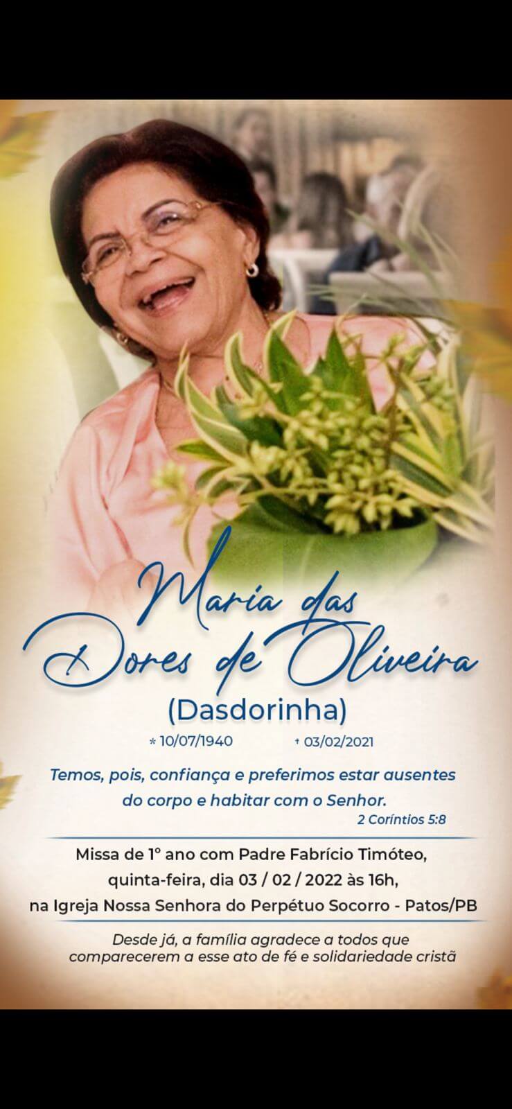 É HOJE a tarde: Familiares convidam parentes e amigos para missa de 1º ano da senhora Maria das Dores de Oliveira (Dasdorinha), que será celebrada pelo Pe. Fabrício