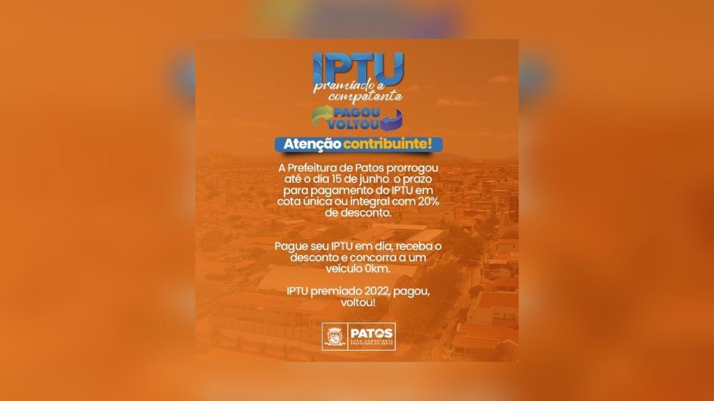 Termina na próxima quarta, 15, a prorrogação do IPTU com 20% de desconto em Patos