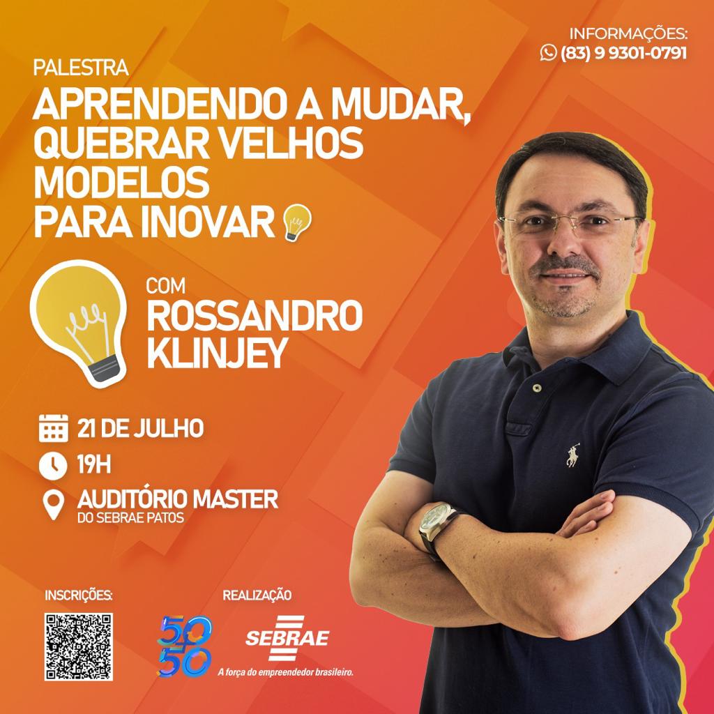 Rossandro Klinjey palestra em Patos sobre modelos de inovação, no dia 21 de julho