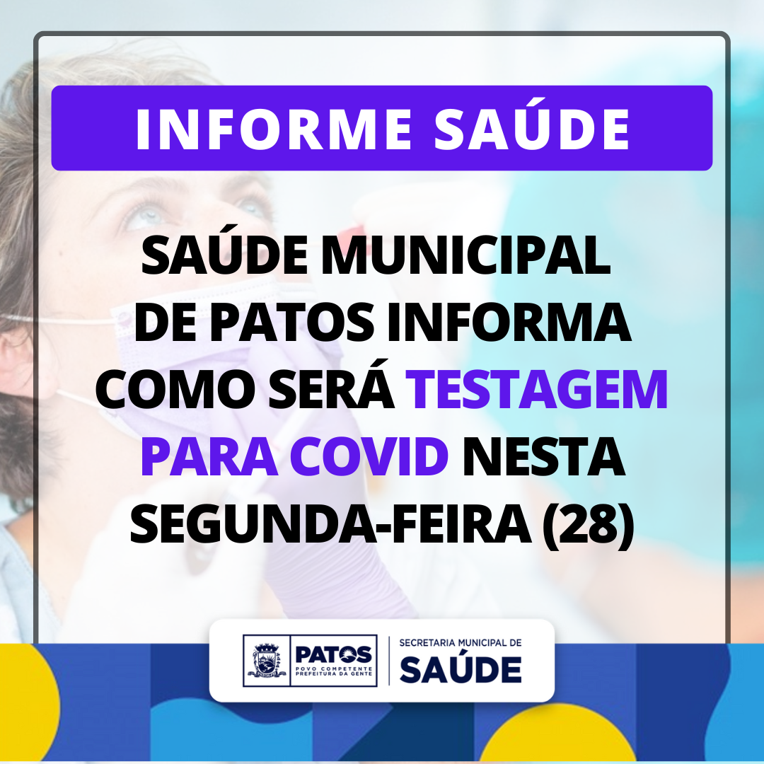 Saúde Municipal de Patos informa como será testagem para covid nesta segunda-feira (28)