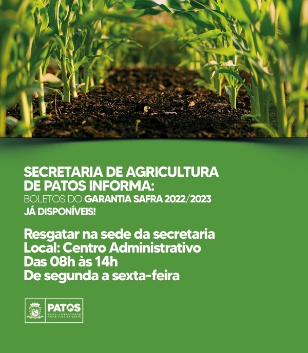Boletos do Garantia Safra 2022/2023 já estão disponíveis na Secretaria de Agricultura de Patos
