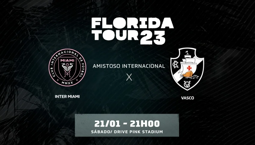 Vasco encara Inter Miami na noite deste sábado (21), em último amistoso de preparação nos Estados Unidos