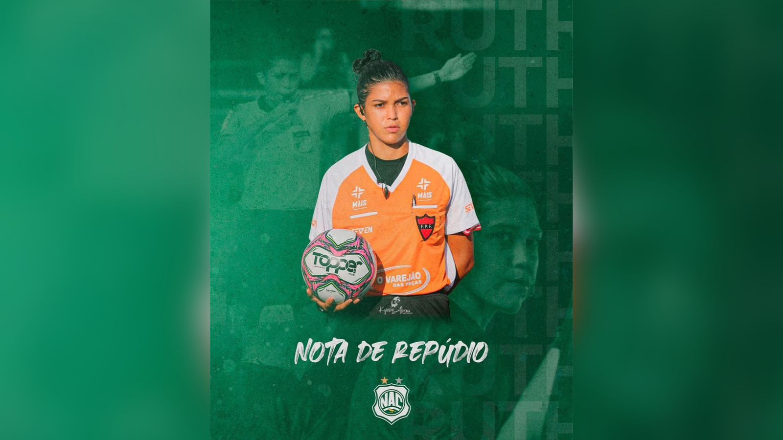 Nacional de Patos emite nota após árbitra patoense Ruthyanna Camila sofrer preconceito ao expulsar zagueiro do Auto Esporte-PB