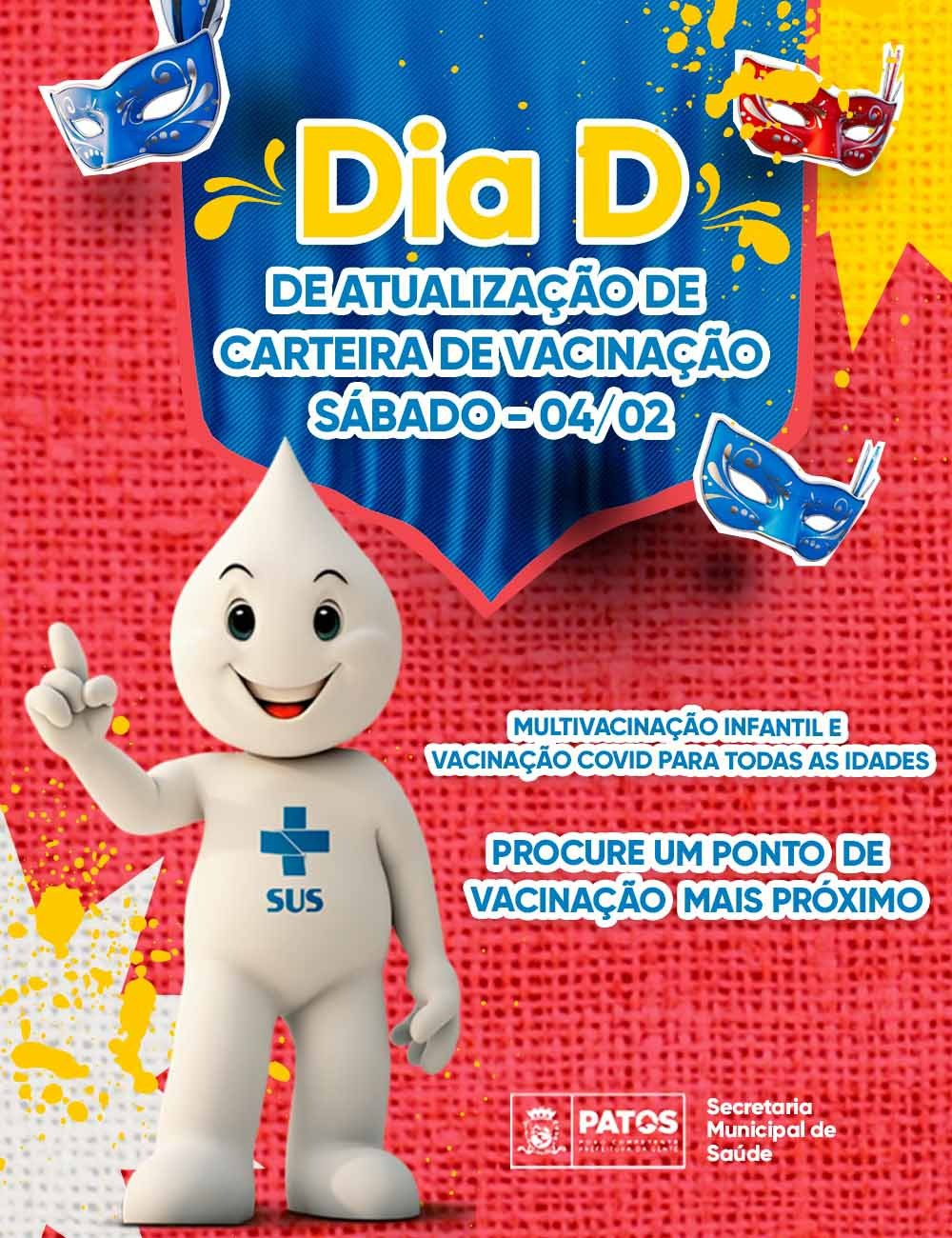 Patos realiza Dia D de Multivacinação e vacinação contra Covid-19 neste sábado, dia 4 de fevereiro