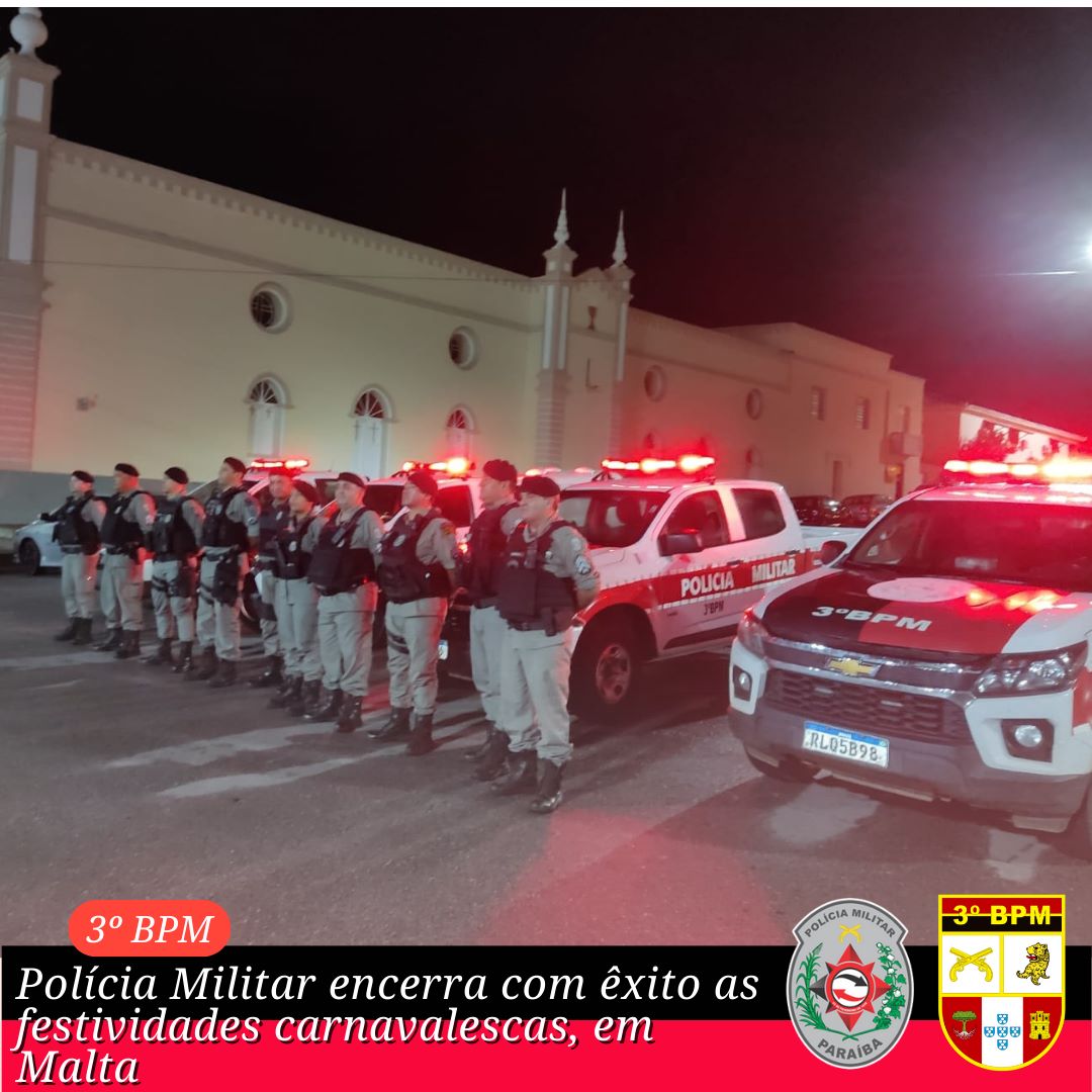 Polícia Militar encerra com êxito as festividades carnavalescas, em Malta
