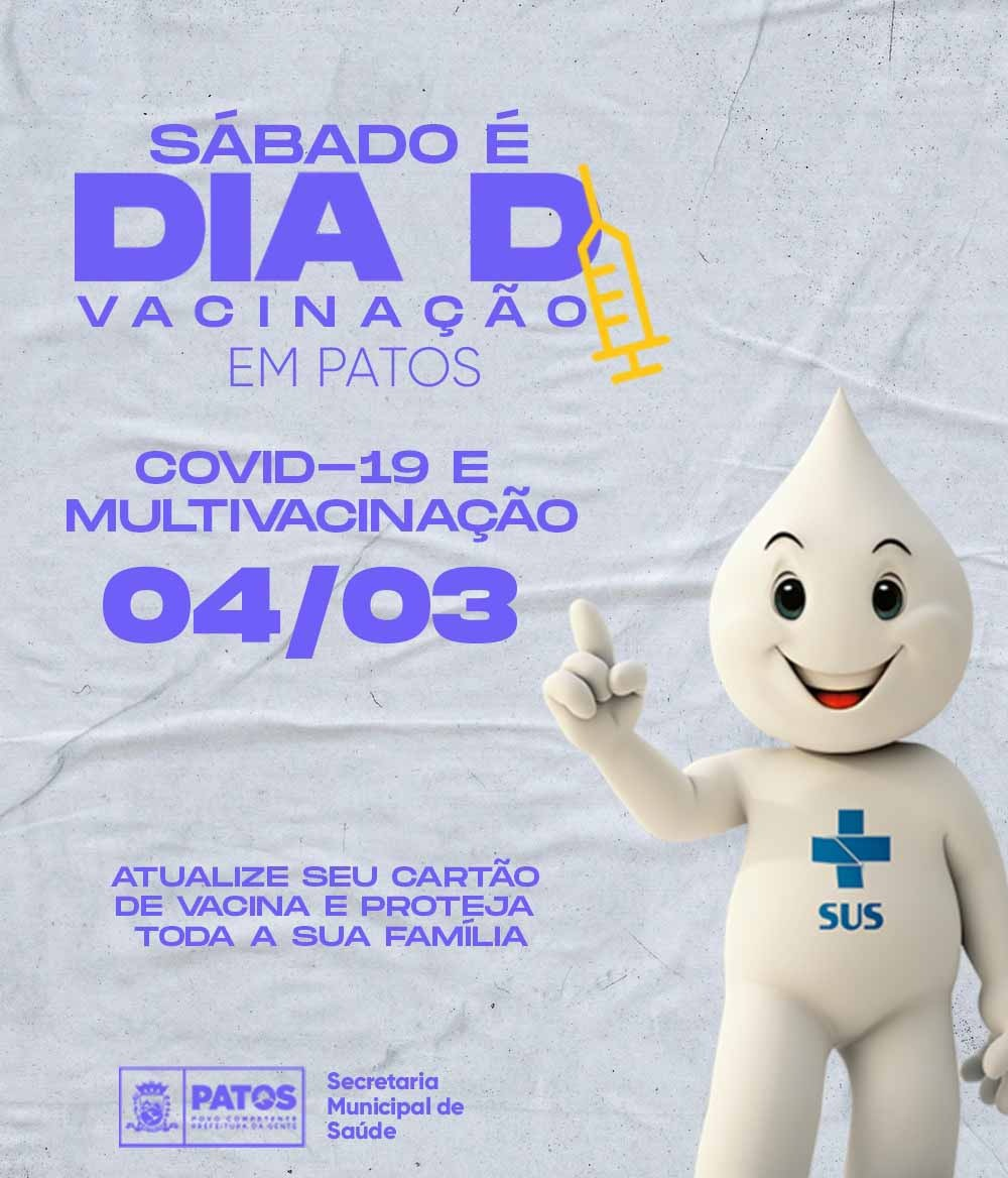 Patos realiza o Dia D de Multivacinação e Vacinação contra Covid-19 neste sábado (04). Confira locais e detalhes