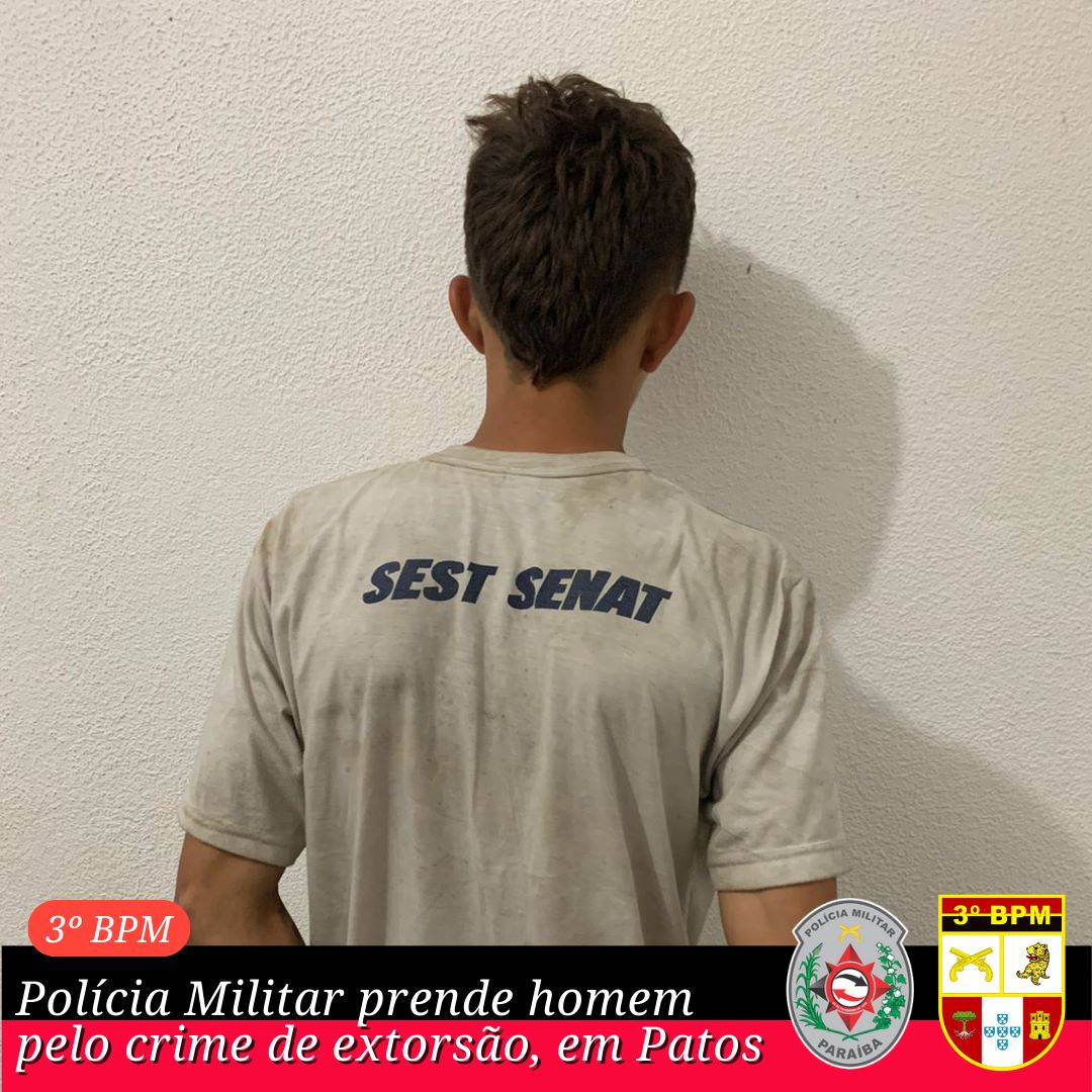Polícia Militar prende homem pelo crime de extorsão, em Patos