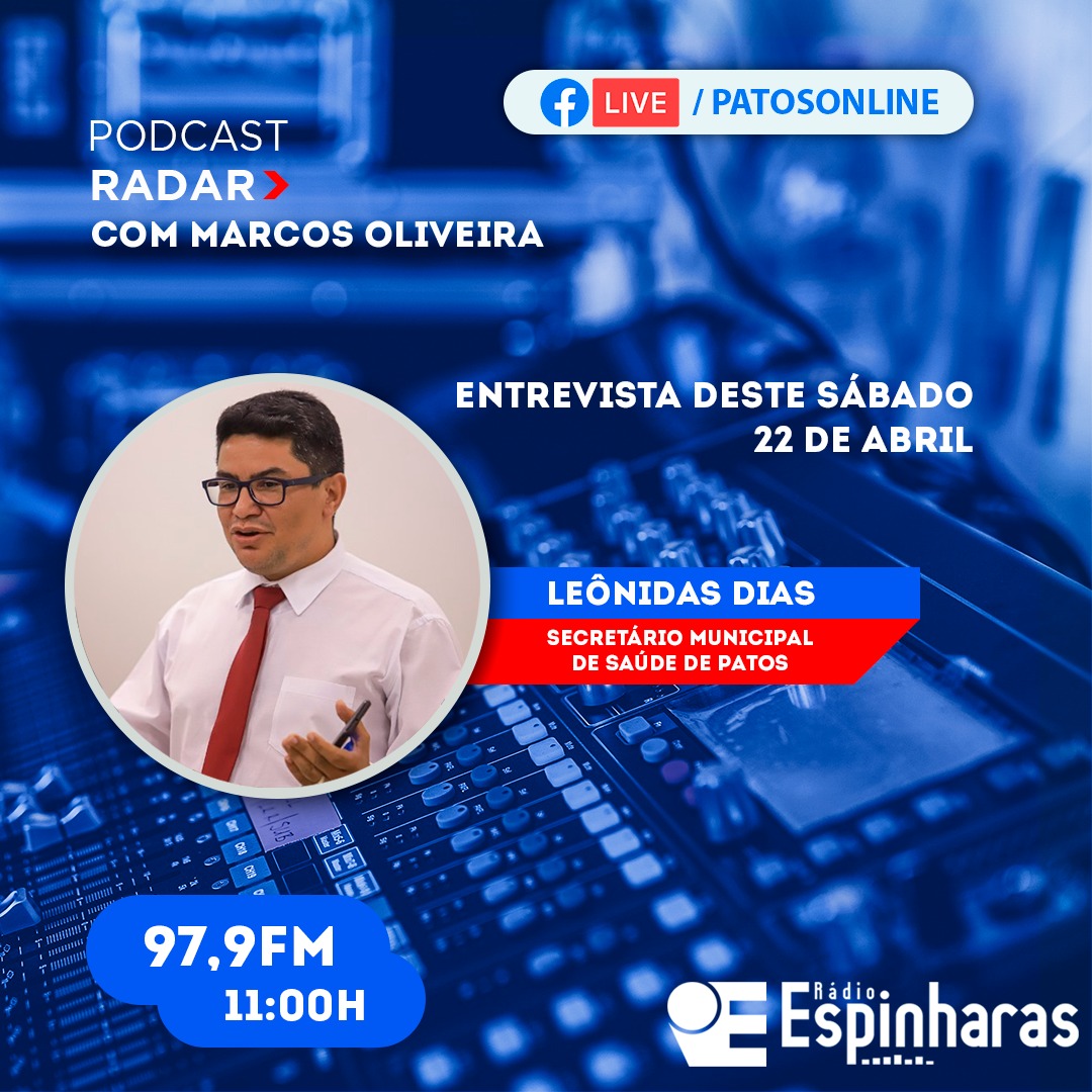 Secretário Municipal de Saúde de Patos será o entrevistado do Radar PodCast deste sábado (22), com Marcos Oliveira