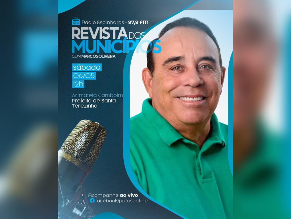 Prefeito de Santa Terezinha-PB, Arimateia Camboim será o entrevistado do programa Revista dos Municípios com Marcos Oliveira neste sábado (06)