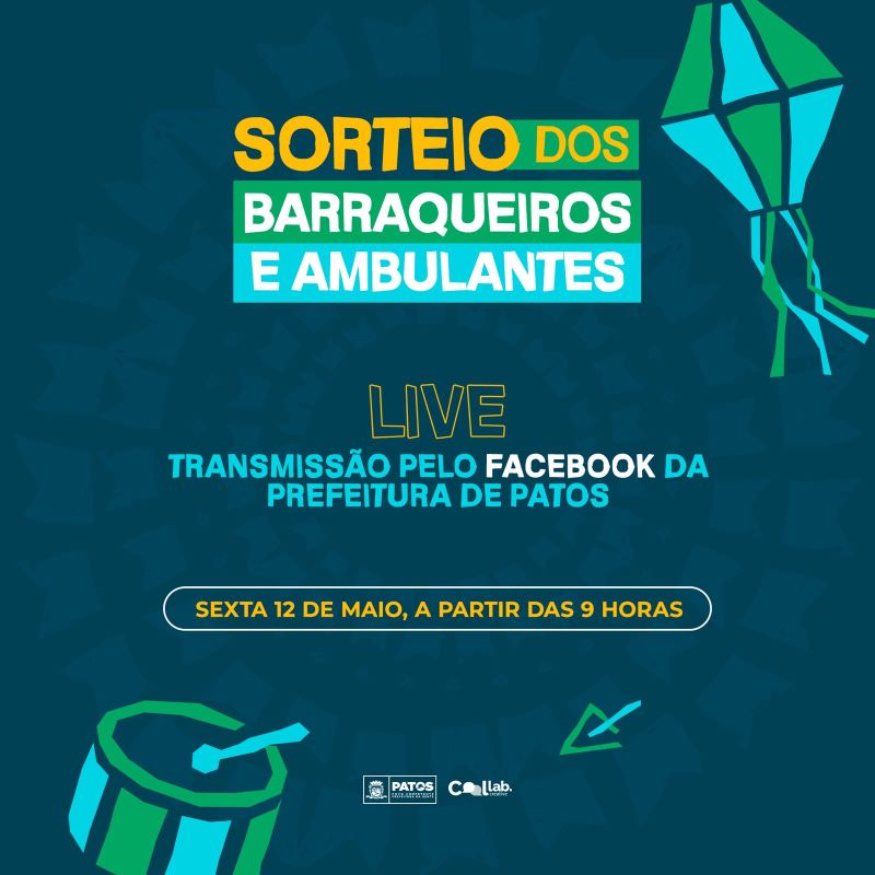 Prefeitura de Patos realizará live de sorteio do local dos barraqueiros e ambulantes do São João de Patos na próxima sexta-feira, 12 de maio