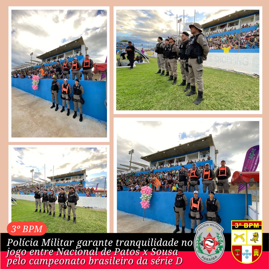 Polícia Militar garante tranquilidade no jogo entre Nacional de Patos x Sousa pelo Campeonato Brasileiro da Série D