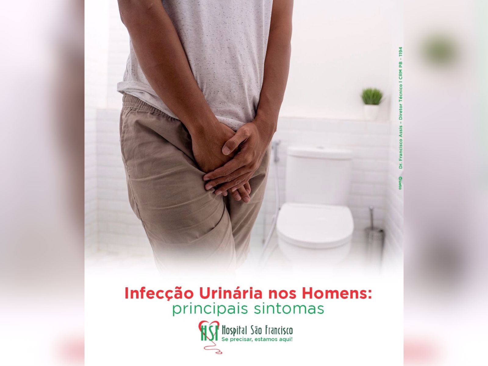 Infecção urinária nos homens: Hospital São Francisco destaca a importância de procurar um especialista e aborda os principais sintomas