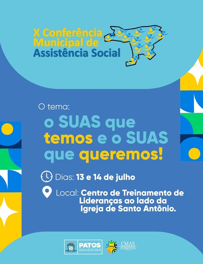 Patos realiza a X Conferência Municipal de Assistência Social nos dias 13 e 14 de julho