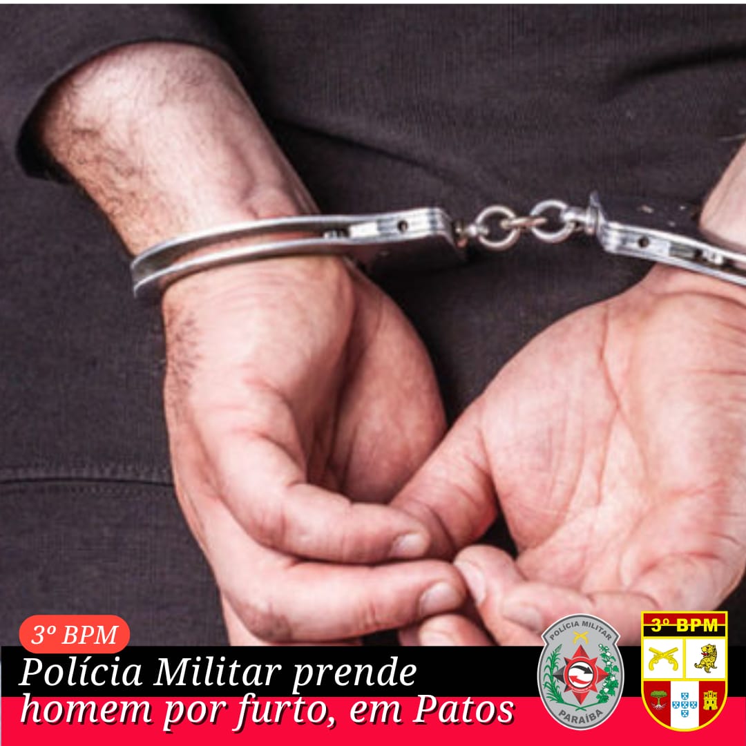 Polícia Militar prende homem por furto, em Patos