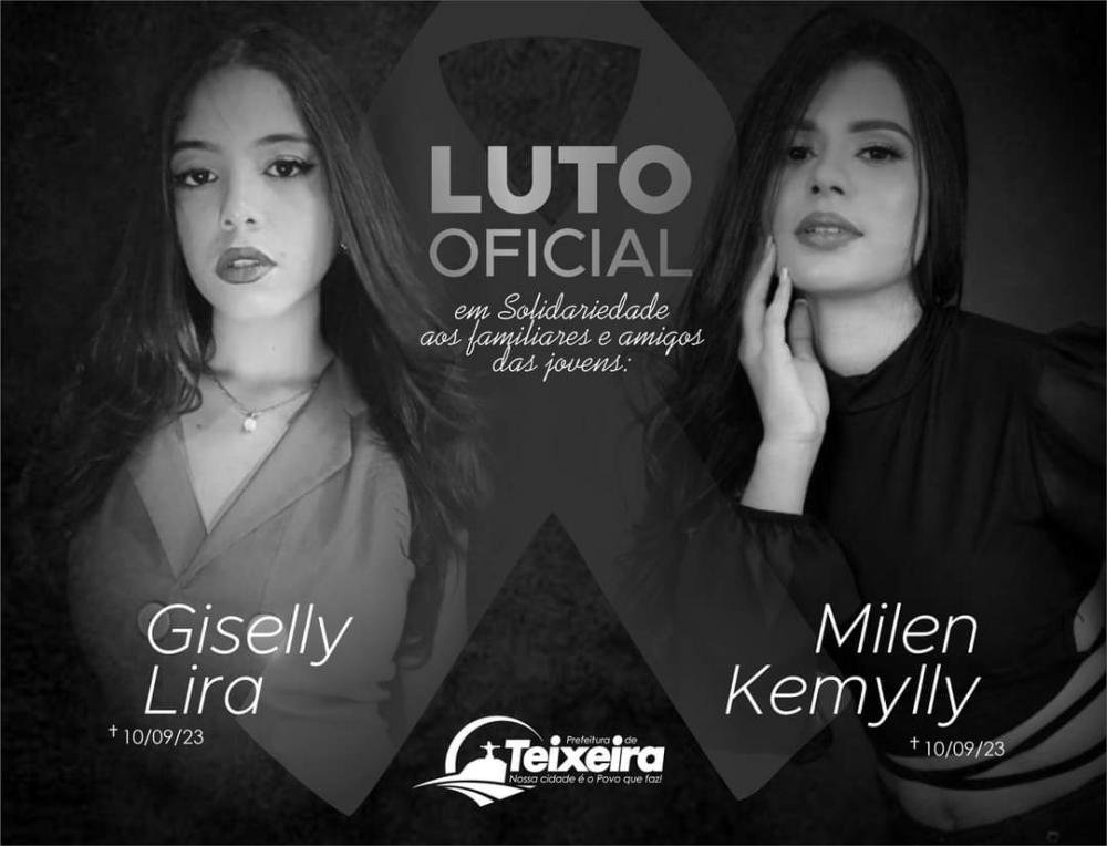 Informações de velório e sepultamento das jovens Giselly Lira e Milen Kemylly, vítimas de acidente em Teixeira; Prefeitura decreta ponto facultativo e Luto Oficial de 3 dias