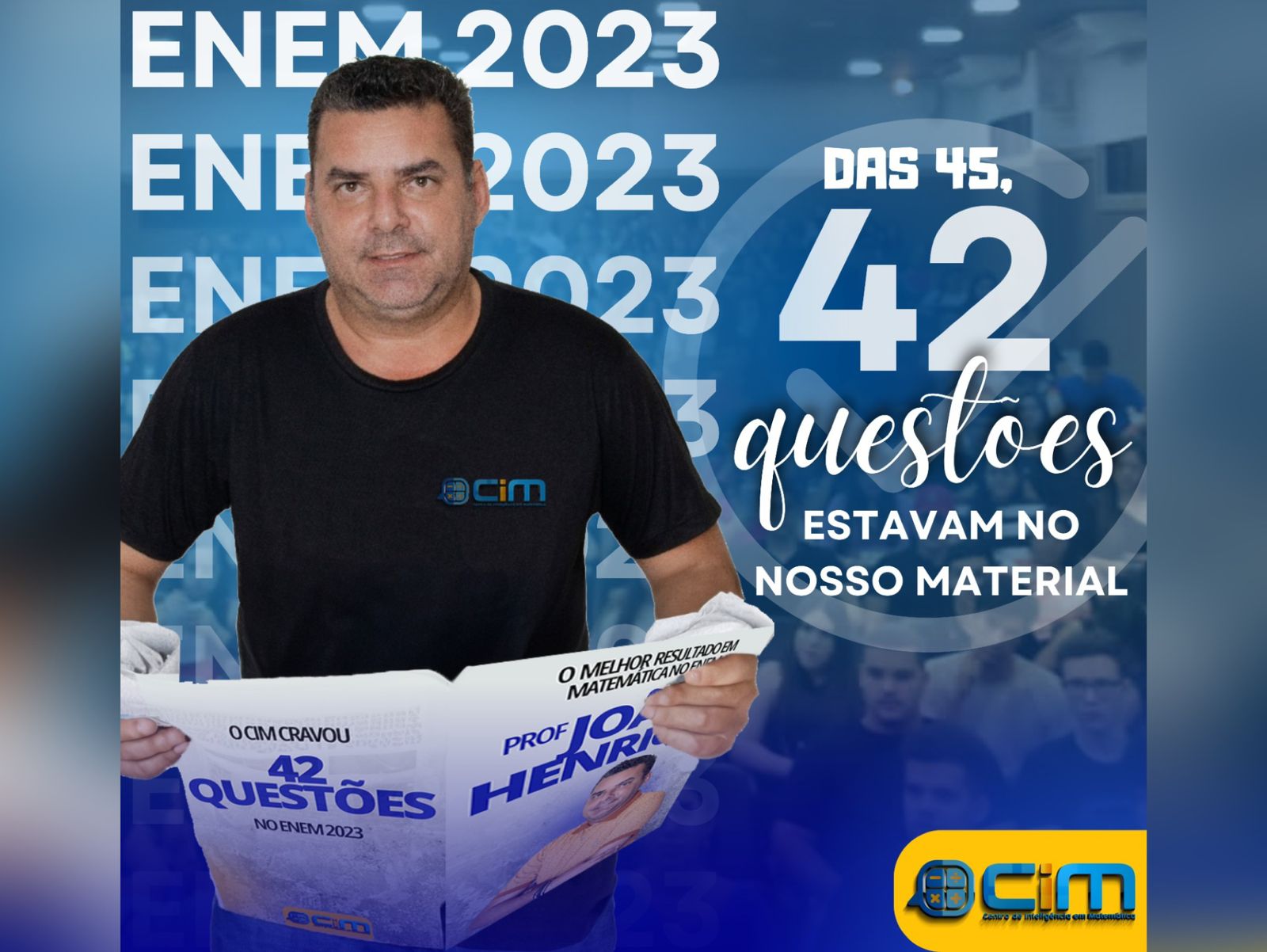 Professor João Henrique, idealizador do Projeto CIM, concretiza marco histórico no Enem 2023 com 42 questões de Matemática trabalhadas no material do curso; Veja