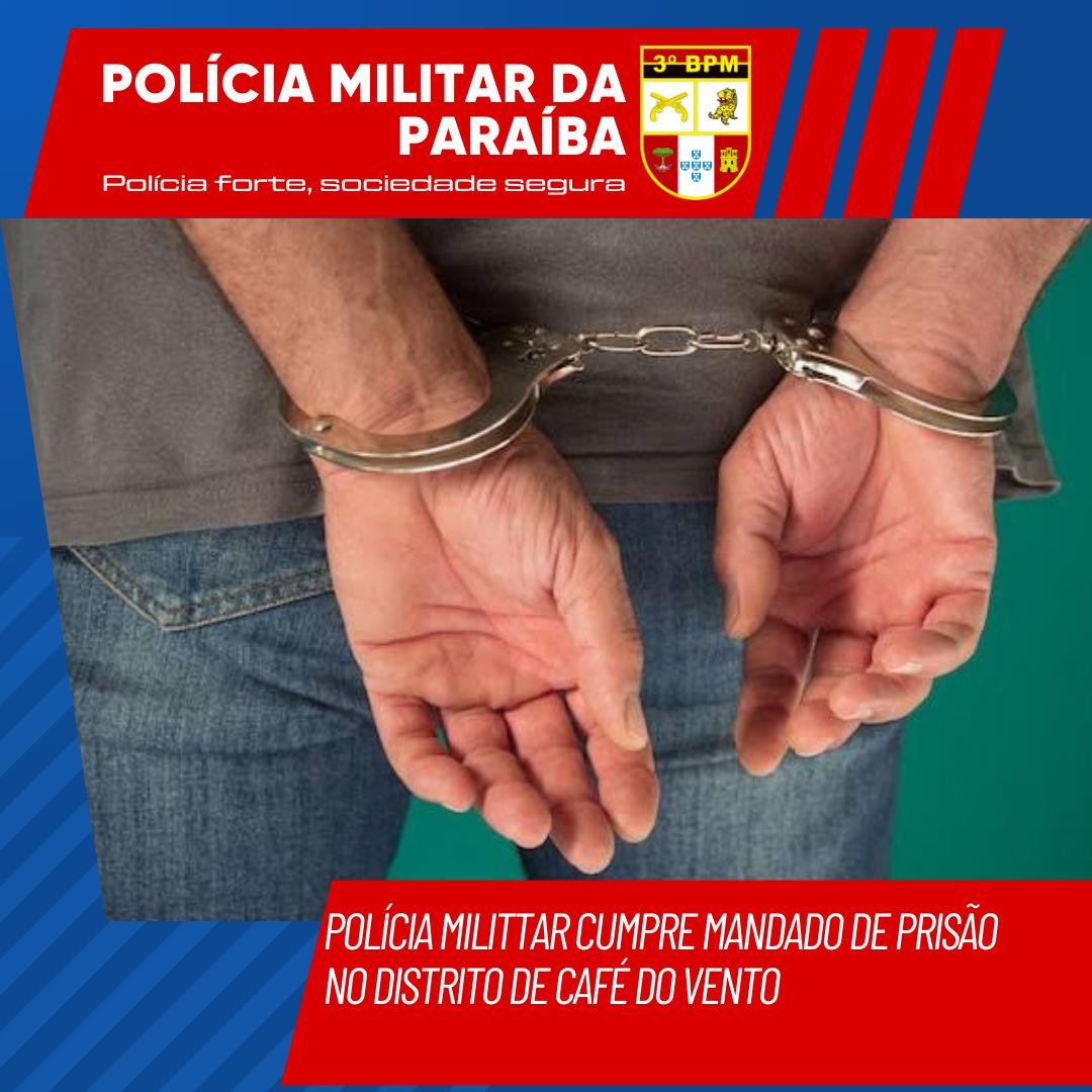 Polícia Militar realiza cumprimento de mandado de prisão no Distrito de Café do Vento, em Passagem