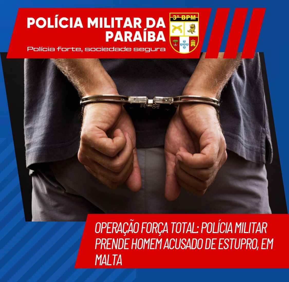 Operação Força Total: Polícia Militar prende homem acusado de estupro, em Malta
