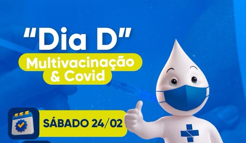 Dia D de multivacinação e vacinação contra Covid-19 acontece neste sábado (24) - Confira os locais de vacinação!