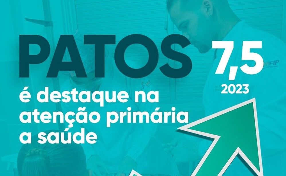 Patos possui a melhor nota do Previne Brasil na avaliação da atenção básica entre as cidades mais populosas