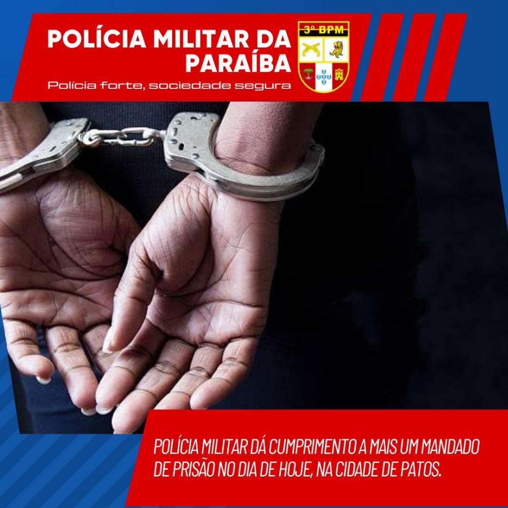Polícia Militar dá cumprimento a mais um mandado de prisão na cidade de Patos