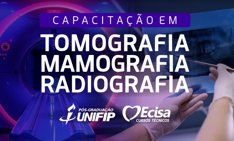 Cursos de Capacitação com dois meses de duração: Tomografia, Mamografia, Radiologia Odontológica e Imunologia