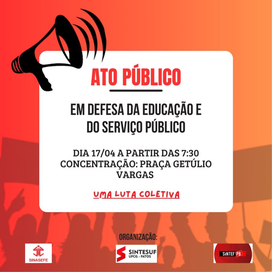 Em greve, IFPB/Patos e UFCG/Patos realizam manifestação na quarta-feira (17) e pedem respeito à educação 