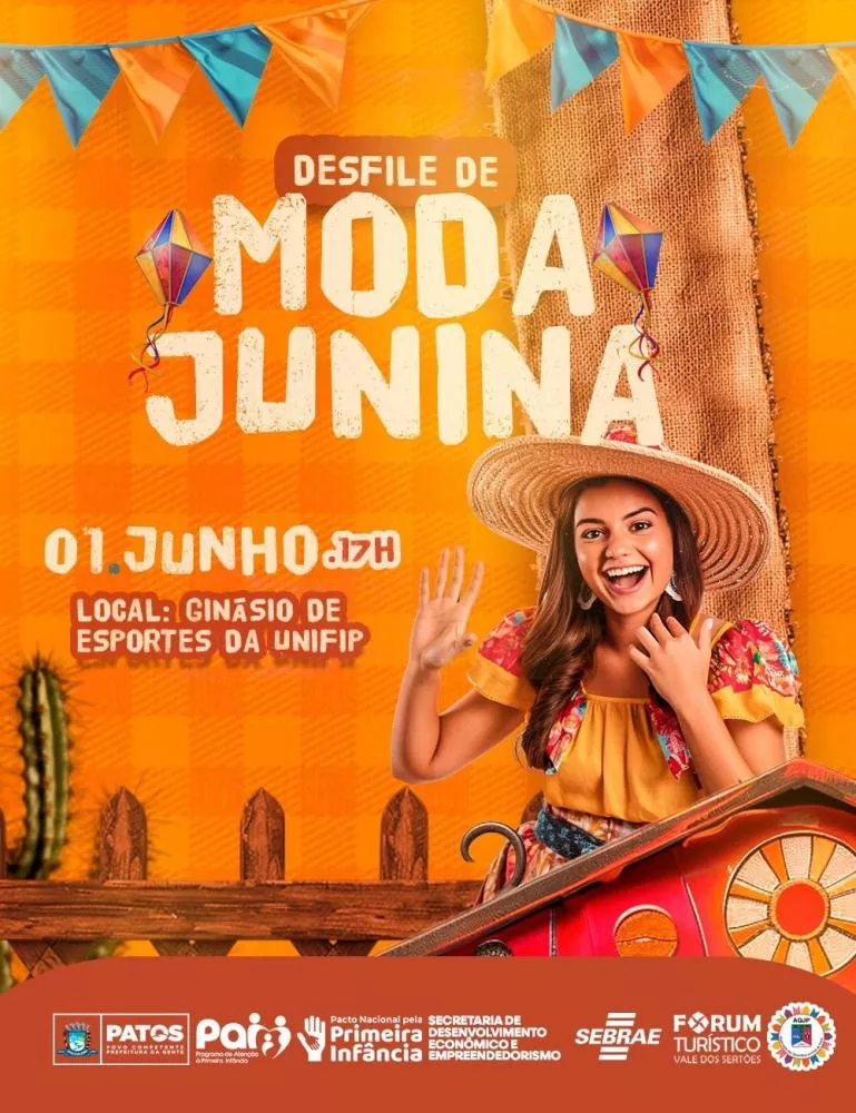 Rota dos Festejos Juninos Vale dos Sertões: Prefeitura de Patos e Sebrae realizam desfile de Moda Junina neste sábado, 01 de junho