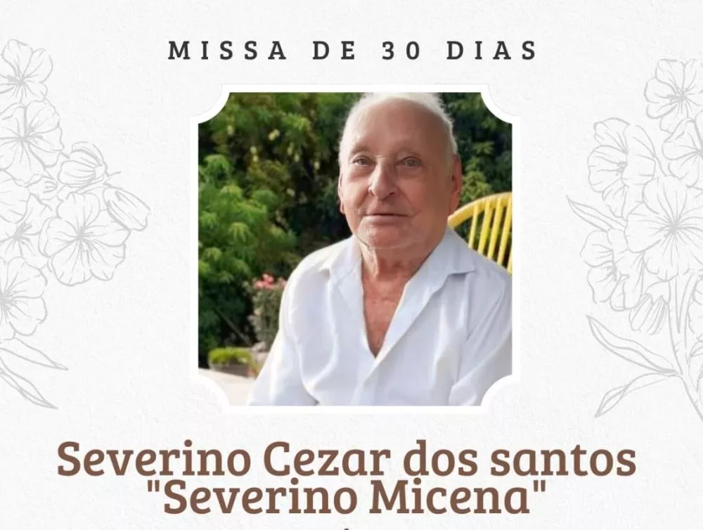 Familiares convidam parentes e amigos para missa de 30º dia pela alma de Severino Cézar dos Santos (Severino Micena)