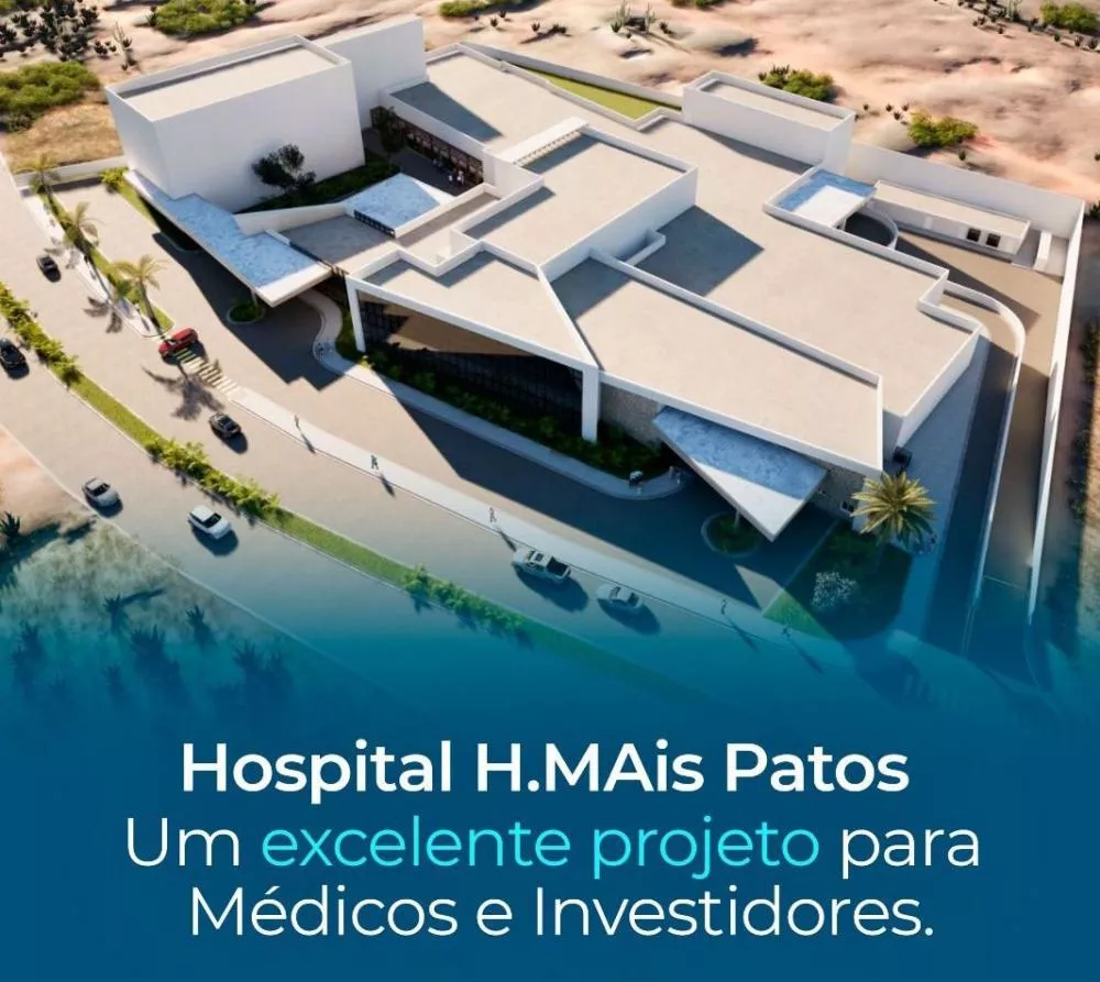 Projeto H. Mais Hospital de Cotas de Patos será apresentado para médicos e investidores no dia 16 de Julho em João Pessoa