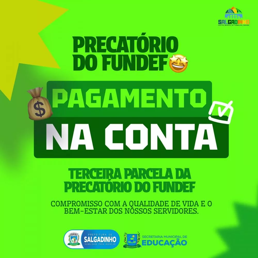 Prefeitura de Salgadinho realiza pagamento do 3º lote da terceira parcela dos precatórios do FUNDEF