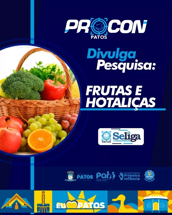 Pesquisa do Procon/Patos aponta variação nos preços do quilo de frutas e hortaliças; verifique cada valor nas tabelas