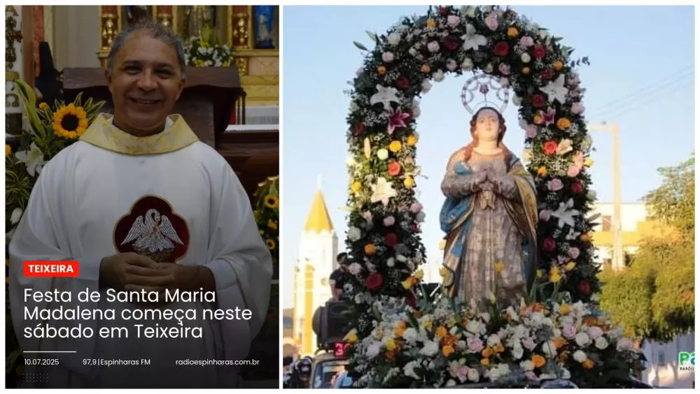 Teixeira se prepara para a tradicional Festa de Santa Maria Madalena a partir deste sábado (12)