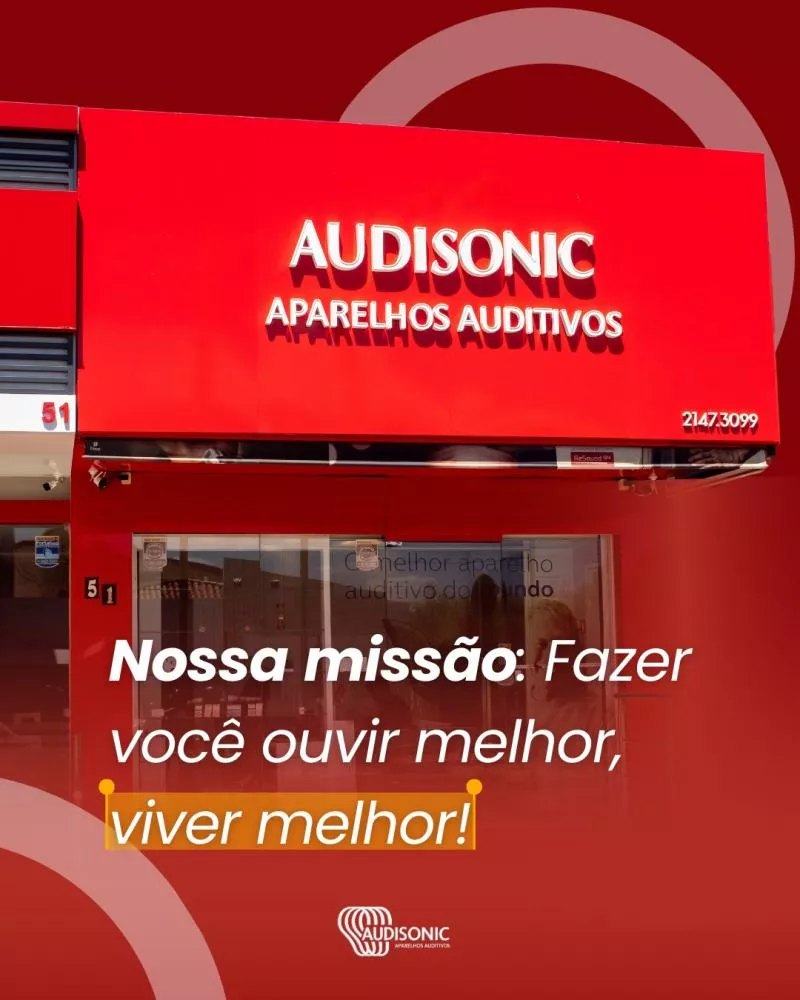 Audisonic reforça compromisso com a saúde auditiva e o bem-estar emocional dos pacientes