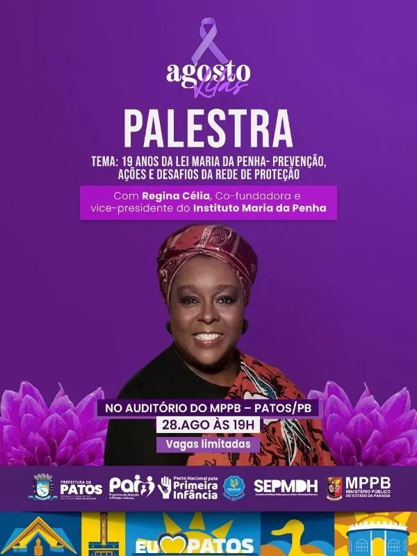 Cofundadora e vice-presidente do Instituto Maria da Penha realiza palestra no Agosto Lilás em Patos