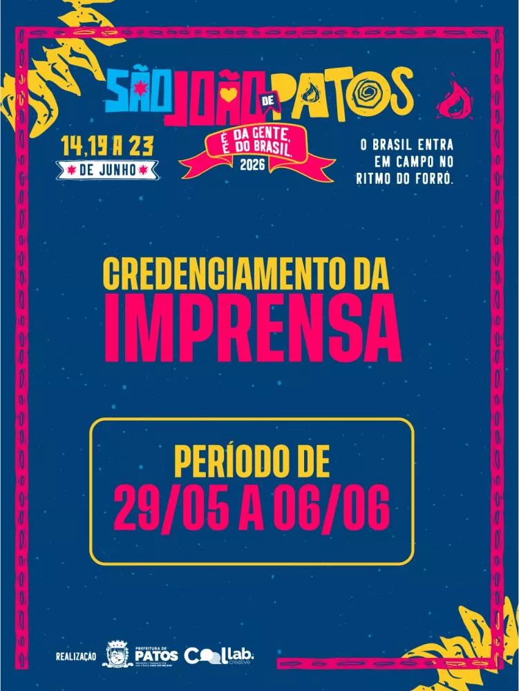 Secretaria de Comunicação de Patos e Collab Criative abrem credenciamento de imprensa para cobertura do São João 2026
