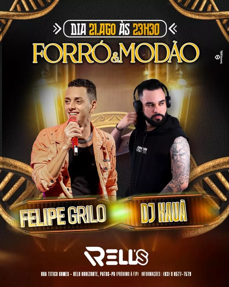 Rells promove noite de Forró & Modão com Felipe Grilo e DJ Kauã em Patos