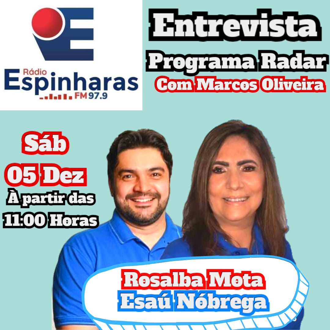 Prefeita Rosalba e Prefeito eleito Esaú serão entrevistados neste sábado (05) no programa Radar