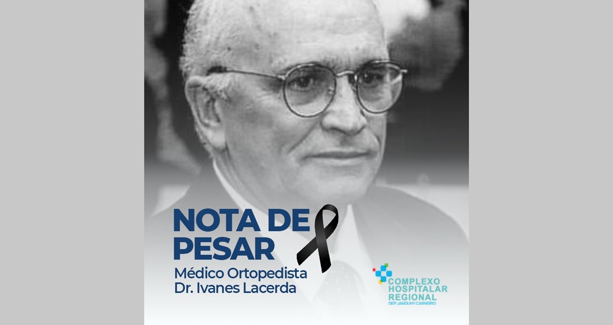 Hospital Regional de Patos divulga Nota e lamenta a morte de Dr. Ivanes