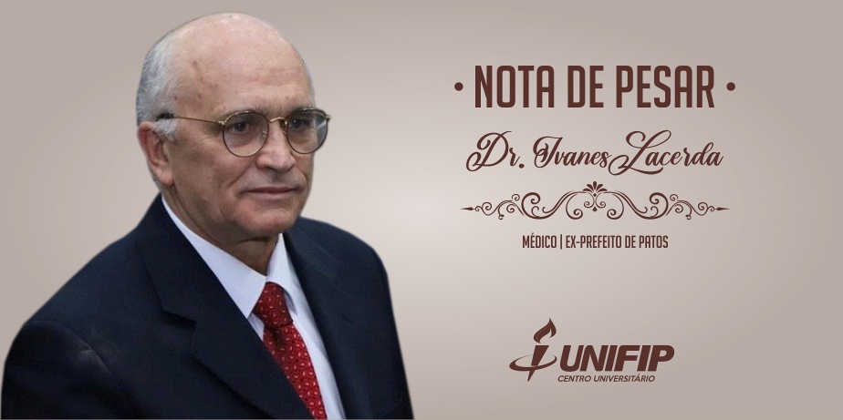 Nota de Pesar pelo falecimento do ex-prefeito de Patos, Ivanes Lacerda
