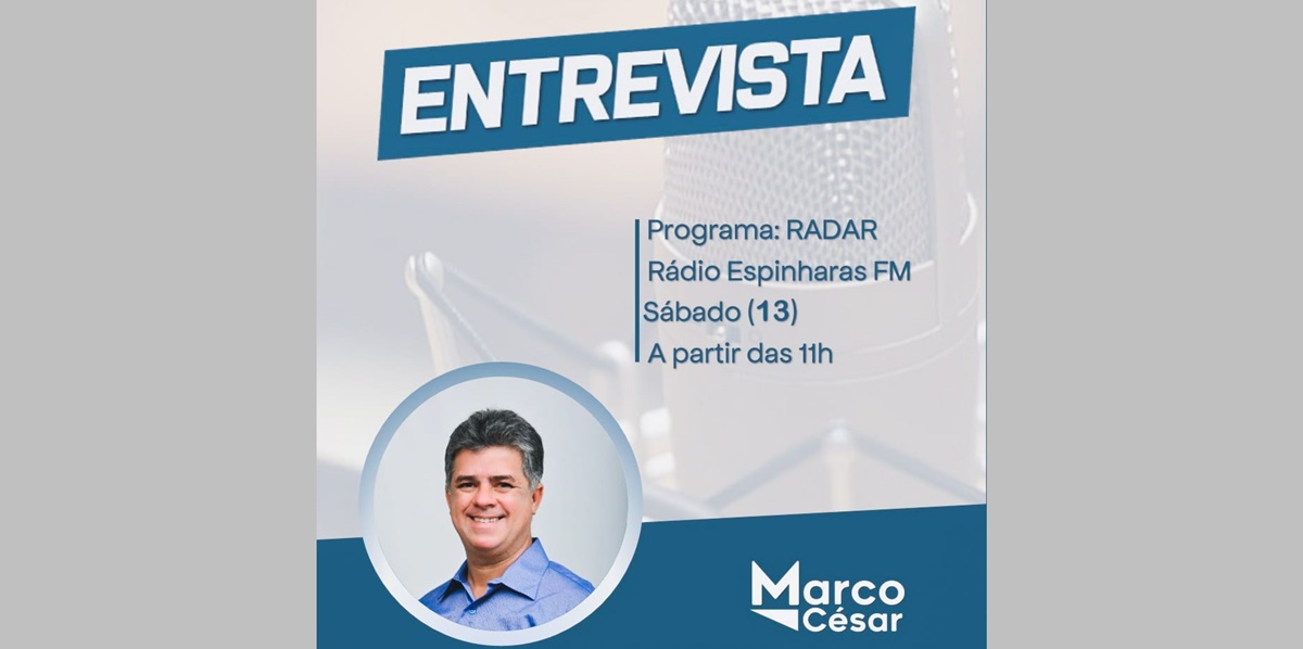 11h: Vereador Marcos César será o entrevista do Radar deste sábado (13) na Rádio Espinharas