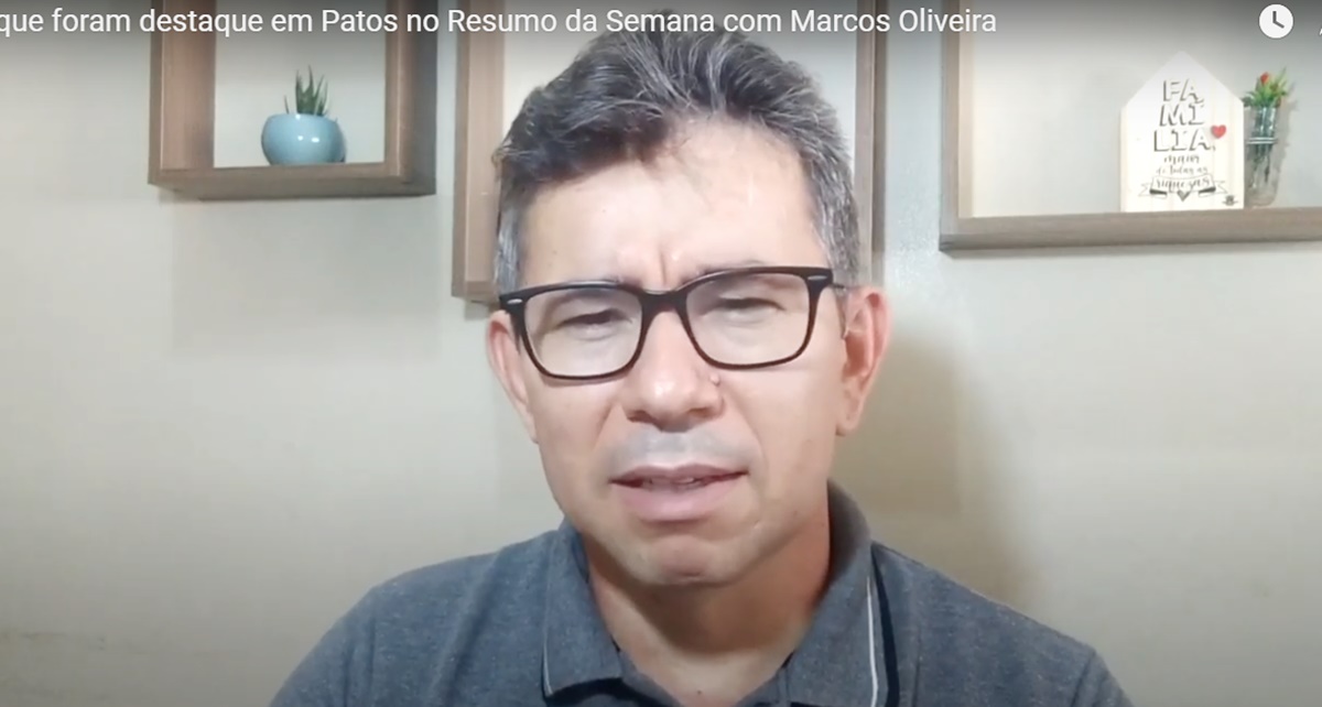 A política de Patos sob a análise de Marcos Oliveira. Veja em vídeo o Resumo da Semana