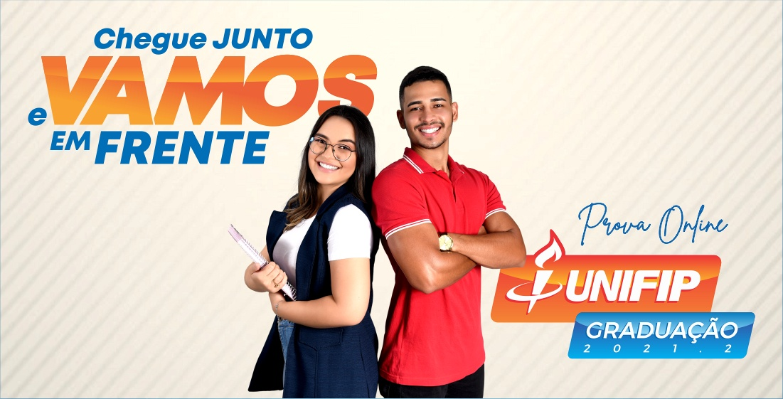 Vestibular UNIFIP 2021.2 É a chance para uma trajetória de oportunidades. Chegue junto e vamos em frente!
