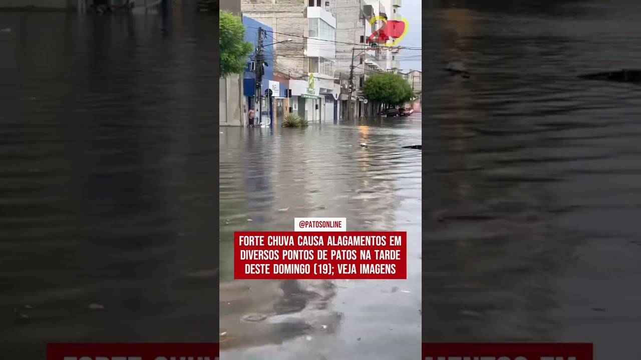 Forte chuva causa alagamentos em diversos pontos de Patos na tarde deste domingo (19); veja imagens