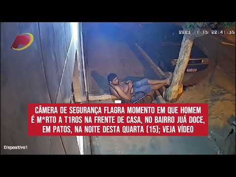 Câmera de segurança flagra momento em que homem é m0rto a t1ros na frente de casa, no Juá Doce